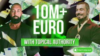 10M+ Euro With Topical Authority