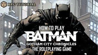 How to play Batman: Gotham City Chronicles RPG – Basic RPG Tutorial