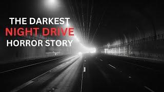 The Darkest Night Drive Story That You Wont Forget (Based On Real Life Events)