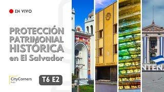 T06 E02 - Protección Patrimonial en El Salvador - CityCorners Radio