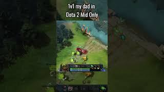 1v1 my Dad in Dota 2 - Mid Only #dota2memes #dota2exe