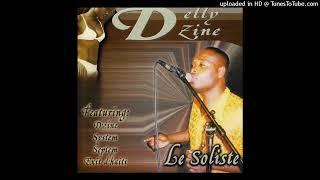 D-Zine - Delly Francois Le Soliste - Sa'm Fe Yo (D'Zine) best of the best