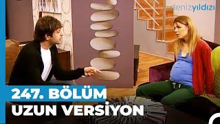 Bebeğimi Babasız Bırakmayacağım! | Deniz Yıldızı 247. Bölüm Uzun Versiyon⭐