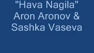 Hava Nagila - Aron Aronov & Sashka Vaseva