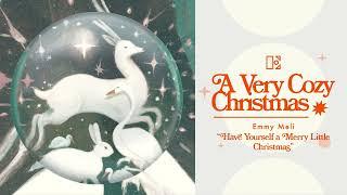 A Very Cozy Christmas: Emmy Meli - Have Yourself A Merry Little Christmas (Official Audio)