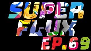 SUPERFLUX 69 : Épisode Pump It Up