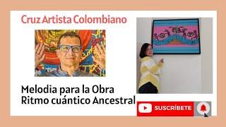 Ritmo cuántico ancestral - Melodía por Jesús Alberto Cruz Londoño - cruz artista colo