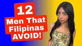 12 Men That Filipinas AVOID - Don't Be One!