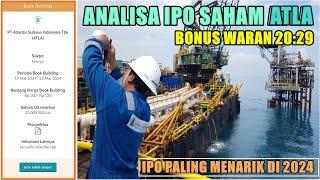 Analisa IPO Saham ATLA - PT Atlantis Subsea Indonesia Tbk paling menarik di 2024 bonus waran 20:29