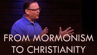 From Mormonism to Christianity