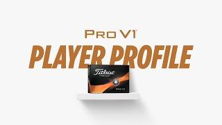 Titleist Pro V1 | What You Need to Know and Player Profile