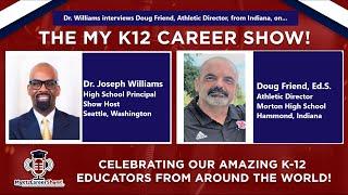 Dr. Williams interviews Mr. Doug Friend, Ed.S., from Hammond, Indiana on the My K12 Career Show!