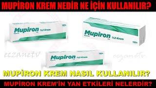 Mupiron Krem Nedir? Mupiron Krem'in Yan Etkileri Nelerdir? Mupiron Krem Nasıl Kullanılır?