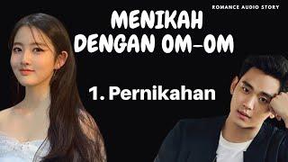 1. pernikahan || MENIKAH DENGAN OM-OM || novel romantis