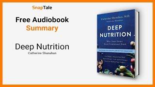 Deep Nutrition by Catherine Shanahan: 13 Minute Summary