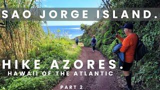 HIKE AZORES  - SAO JORGE ISLAND - Hawaii of the Atlantic part 2 - Raw island nature - Ep 119