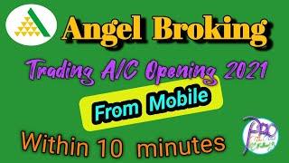 Angel Broking account opening 2021 from mobile. Within 10 minutes.