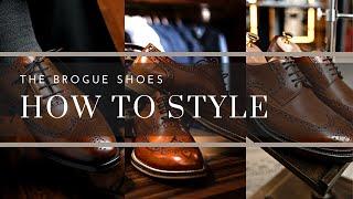 Brogue shoes; how to style (wingtip, semi-brogue, quarter brogue) oxford, derby and monk strap shoes