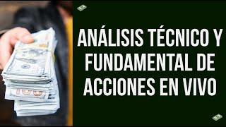 Análisis técnico y fundamental de acciones en vivo  Buscando oportunidades de inversión