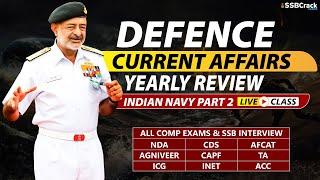 Yearly Defence Updates 2022 | For NDA CDS AFCAT SSB Interview | Indian Navy Special | Part 2