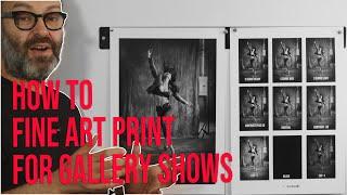 How To Make Fine Art Photography Prints For A Gallery Show | With Test Prints