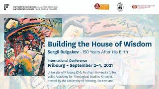 Building the House of Wisdom - Sergii Bulgakov - Day 1