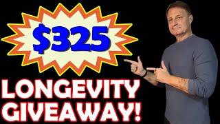 $325 LONGEVITY GIVEAWAY