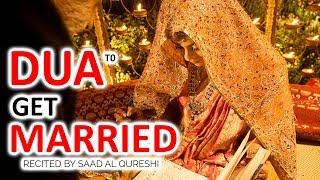 DUA TO GET MARRIED ᴴᴰ | Prayer For MARRIAGE SHADI & Wedding Proposal