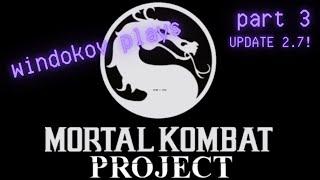 Mortal Kombat Project - Ultimate Revitalized 2.7! The Update!
