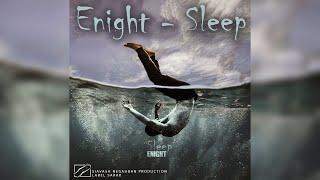 Enight - Sleep | اینایت - خواب