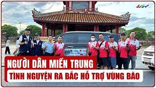 Người dân miền Trung tình nguyện ra Bắc hỗ trợ vùng bão | Truyền hình Hậu Giang