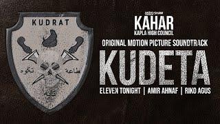 KUDETA - ELEVEN TONIGHT ft AMIR AHNAF & RIKO AGUS | OST KAHAR: KAPLA HIGH COUNCIL