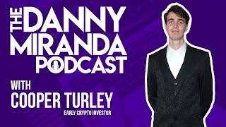 Building Online Communities With Crypto – Cooper Turley | The Danny Miranda Podcast 172