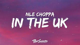 NLE Choppa - In The UK (Lyrics)