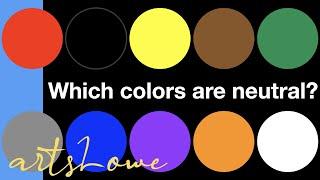 Neutral Colors | Let's Learn About Art | ArtsLowe