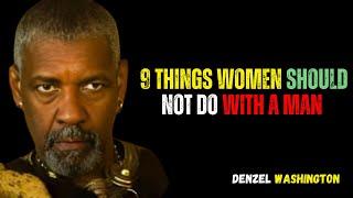 DENZEL WASHINGTON   9 THINGS WOMEN SHOULD NOT DO WITH A MAN   | MOTIVATION SPEECH