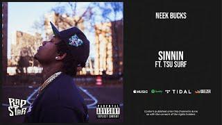 Neek Bucks - ''SINNIN'' Ft. Tsu Surf (NEIGHBORHOD HOV)