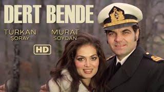 Dert Bende Türk Filmi | FULL HD | Türkan Şoray | Murat Soydan