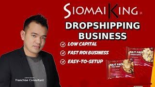 DROPSHIPPING - SIOMAI KING ONLINE AND COMMUNITY FRANCHISE BUSINESS EXPLANATION│Albert Unciano