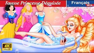 Fausse Princesse Déguisée ️ Contes De Fées Français  Fairy Tales | WOA - French Fairy Tales