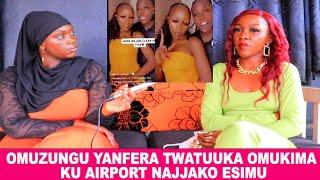 SANDIE WA CURE OKWELYA EBISIYAGA, NDI  MUZADDE,OMUZUNGU YANFERA NATUUKA KU AIRPORT NAJJAKO ESIMU