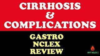 NCLEX Gastrointestinal Review: Cirrhosis, Complications & Nursing Management