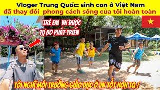 Vloger Trung Quốc gây sốc cho Netizens TQ khi khoe cách nuôi dạy con cái ở Việt Nam