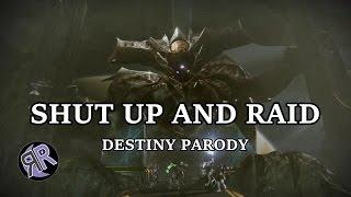 Shut Up and Raid - Destiny Parody ("Shut Up and Dance" by Walk the Moon)