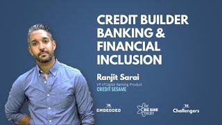 Credit Sesame's Ranjit Sarai: Credit Builder Banking and Financial Inclusion