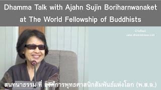 Ajahn Sujin at The World Fellowship of Buddhists อ.สุจินต์ ที่ องค์การพุทธศาสนิกสัมพันธ์แห่งโลก 2011