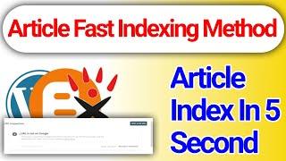 Article Fast Indexing Method 2024 - Article Not Indexing Issues - Exblog Article Indexing Method