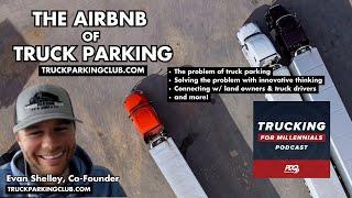 The AirBnB of Semi Truck Parking w/ Evan Shelly, Founder of TruckParkingClub.com