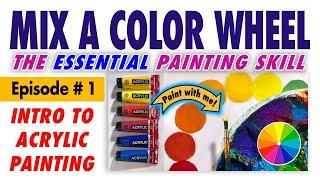 Mix a PERFECT Color Wheel: the ESSENTIAL First Step! – Free Intro to Acrylic Painting Class #1