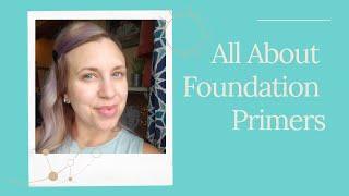 Do you need a Foundation Primer? My Favorite Foundation Primers for Several Skin Types!